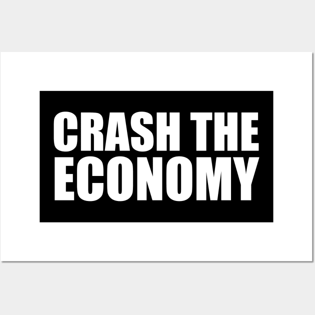 Crash the Economy Wall Art by giovanniiiii